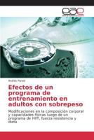 Efectos de Un Programa de Entrenamiento En Adultos Con Sobrepeso 3639782860 Book Cover