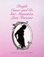 People Come and Go But Memories Last Forever 1436312752 Book Cover
