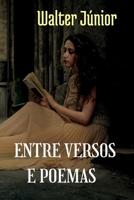 ENTRE VERSOS E POEMAS B08R6PFPM7 Book Cover