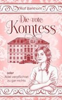 Die rote Komtess: oder: Adel verpflichtet zu gar nichts 3982117623 Book Cover