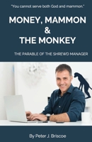 Money, mammon & the monkey: The parable of the shrewd manager (Financial Discipleship) B0CJLLS7KM Book Cover