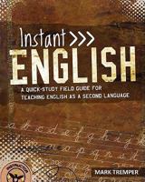 Instant English: A Quick-Study Field Guide for Teaching English as a Second Language 1453650121 Book Cover