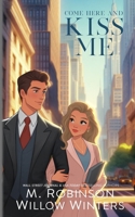 Come Here And Kiss Me B0FJPSN7GJ Book Cover