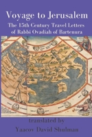 Voyage to Jerusalem: The Fifteenth Century Travel Letters of Rabbi Ovadiah of Bartenura B08YMPZ859 Book Cover