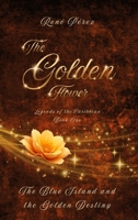 The Golden Flower: The Blue Island and the Golden Destiny (Legends of the Caribbean) B0G5233JDP Book Cover