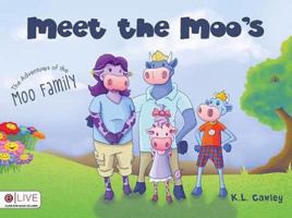 Meet the Moos: The Adventures of the Moo Family 1604627328 Book Cover