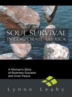 Soul Survival in Corporate America: A Woman's Story of Business Success and Inner Peace 0595315550 Book Cover
