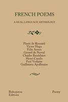 French Poems: A Dual Language Anthology 1536938068 Book Cover