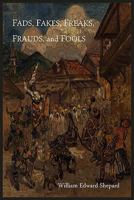 Fads, Fakes, Freaks, Frauds, and Fools 161427035X Book Cover