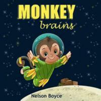 Monkey Brains: Childrens Story Book 1530864151 Book Cover