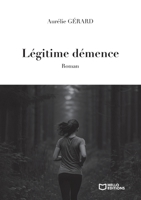 Légitime démence (French Edition) 2386277429 Book Cover