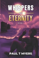 Whispers of Eternity: Book One B0HBPJ12S5 Book Cover