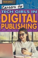 Careers for Tech Girls in Digital Publishing 1508180156 Book Cover