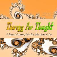 Therapy for Thought: A Visual Journey into the Mandelbrot Set (Pele's Wake) (Volume 4) 0615803695 Book Cover