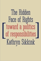 The Hidden Face of Rights: Toward a Politics of Responsibilities 0300233299 Book Cover