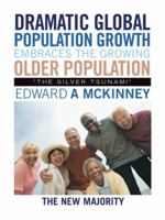 Dramatic Global Population Growth Embraces the Growing Older Population: "The Silver Tsunami" 154626843X Book Cover