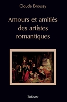 Amours et amitiés des artistes romantiques (French Edition) 241447436X Book Cover