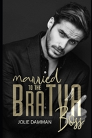 Married to the Bratva Boss B08XNBYCFR Book Cover