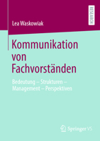 Kommunikation von Fachvorständen: Bedeutung – Strukturen – Management – Perspektiven (German Edition) 3658517069 Book Cover