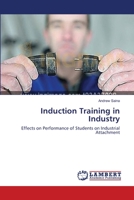 Induction Training in Industry: Effects on Performance of Students on Industrial Attachment 3659369268 Book Cover