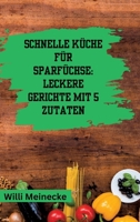 Schnelle Küche für Sparfüchse: Leckere Gerichte mit 5 Zutaten 3384191269 Book Cover
