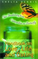 Awakening from Caterpillar to Butterfly: Handbook for Life, Love & Dating 0595158293 Book Cover