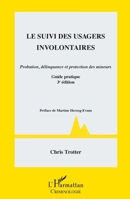 Suivi des usagers involontaires: Probation, délinquance et protection des mineurs Guide pratique - 3e édition (Criminologie) (French Edition) 2343148651 Book Cover