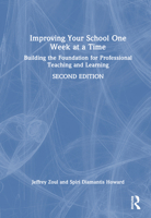 Improving Your School One Week at a Time: Building the Foundation for Professional Teaching and Learning 0367553481 Book Cover