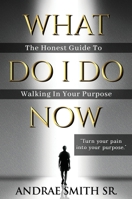 What Do I Do Now 0578916185 Book Cover