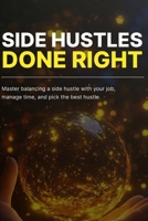 Side Hustles Done Right B0F8RBDWMP Book Cover