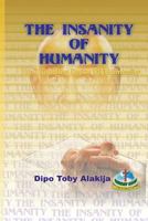 The Insanity of Humanity: The Dumbing Down of Humanity 9783634860 Book Cover