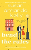 Bend the Rules (Accidental Attractions) 0994966091 Book Cover