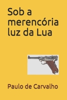 Sob a merenc?ria luz da Lua B09BY88LB8 Book Cover