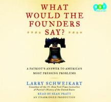What Would the Founders Say?: A Patriot's Answers to America's Most Pressing Problems 1595230742 Book Cover