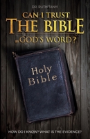 Can I Trust The Bible As God's Word?: How Do I Know? What Is The Evidence? 0998668923 Book Cover