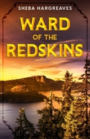 Ward of the Redskins 1957868716 Book Cover