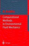 Computational Methods in Environmental Fluid Mechanics 3642076831 Book Cover