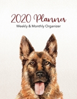 2020 Planner Weekly & Monthly Organizer: German Shepherd Dog and Puppy Breed with Full Calendar Spreads Daily and Weekly Layouts including Holidays 1706554257 Book Cover