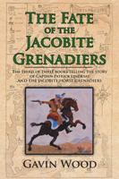 The Fate of the Jacobite Grenadiers 152467611X Book Cover