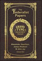 Large Print - The Federalist Papers, Volume 1 of 2 - Grand Type Collector's Edition - Matte Hardcover with Dust Jacket (The Federalist Papers, Large Print Multi-Volume Set) 183412395X Book Cover
