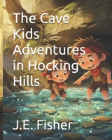 The Cave Kids Adventures in Hocking Hills B0GF19NNJJ Book Cover