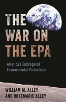 The War on the EPA: America's Endangered Environmental Protections 1538190958 Book Cover