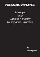 The Common Tater: Musings of an Eastern Kentucky Newspaper Columnist 069215549X Book Cover