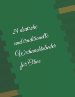 24 deutsche und traditionelle Weihnachtslieder: Für Oboe B0FSWJK5P4 Book Cover