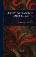 Æschylos Tragedies and Fragments 1023340356 Book Cover