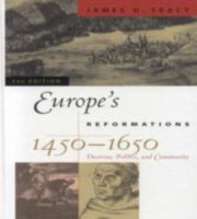 Europe's Reformations, 1450-1650: Doctrine, Politics, and Community (Critical Issues in History) 0847688356 Book Cover