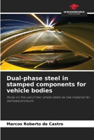 Dual-phase steel in stamped components for vehicle bodies: Study on the use of two-phase steels as raw material for stamped products 6205845296 Book Cover