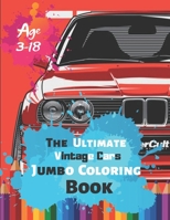 The Ultimate Vintage Cars Jumbo Coloring Book Age 3-18: Great Coloring Book for Kids and Any Fan of Vintage Cars with 50 Exclusive Illustrations (Perfect for Children and adults) 1696885159 Book Cover