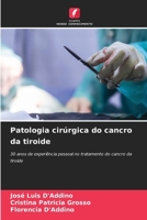 Patologia cirúrgica do cancro da tiroide (Portuguese Edition) 6208289092 Book Cover