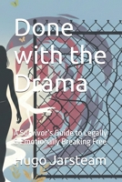 Done with the Drama: A Survivor’s Guide to Legally & Emotionally Breaking Free B0G51ZXX19 Book Cover